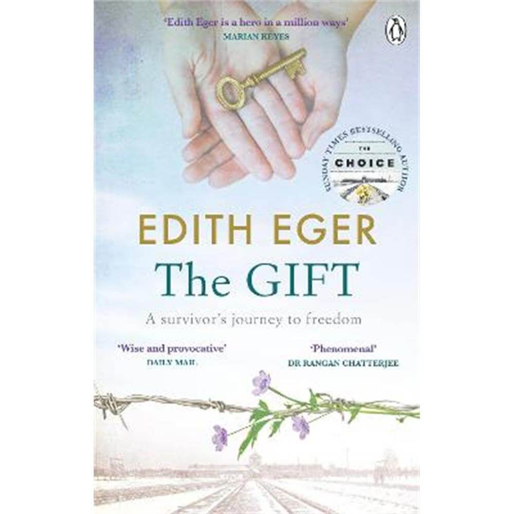 The Gift: A survivor's journey to freedom (Paperback) - Edith Eger